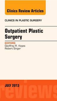 Cover image for Outpatient Plastic Surgery, An Issue of Clinics in Plastic Surgery