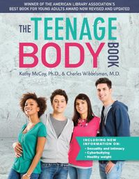 Cover image for The Teenage Body Book: Revised and Updated Edition
