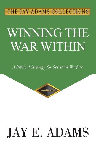 Cover image for Winning the War Within: A Biblical Strategy for Spiritual Warfare