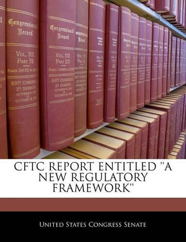 Cover image for Cftc Report Entitled 'a New Regulatory Framework