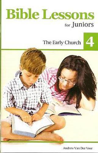 Cover image for Bible Lessons for Juniors 4: The Early Church