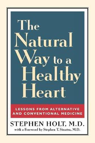 Cover image for The Natural Way to a Healthy Heart: Lessons from Alternative and Conventional Medicine