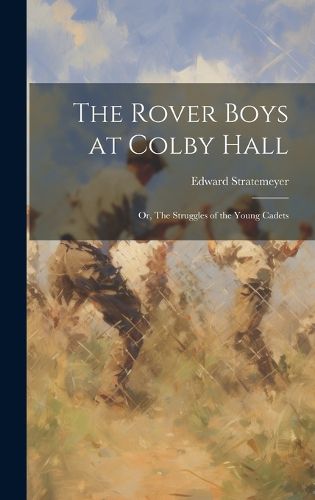 Cover image for The Rover Boys at Colby Hall