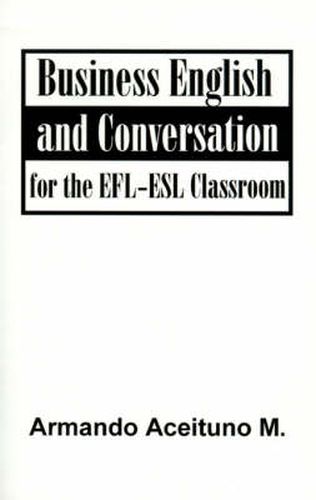 Cover image for Business English and Conversation: For the EFL-ESL Classroom