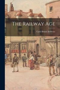 Cover image for The Railway Age