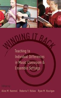 Cover image for Winding It Back: Teaching to Individual Differences in Music Classroom and Ensemble Settings
