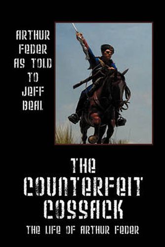 Cover image for The Counterfeit Cossack: The Life of Arthur Feder