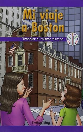 Cover image for Mi Viaje a Boston: Trabajar Al Mismo Tiempo (My Trip to Boston: Working at the Same Time)