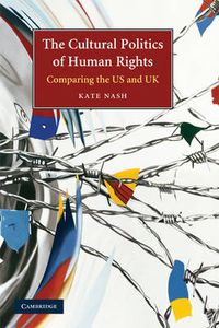 Cover image for The Cultural Politics of Human Rights: Comparing the US and UK