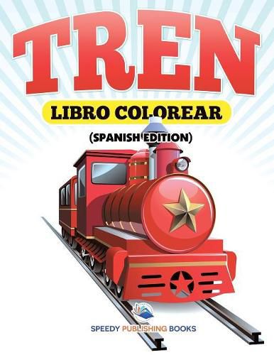 Cover image for Libro Colorear Tren (Spanish Edition)