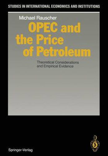 OPEC and the Price of Petroleum: Theoretical Considerations and Empirical Evidence