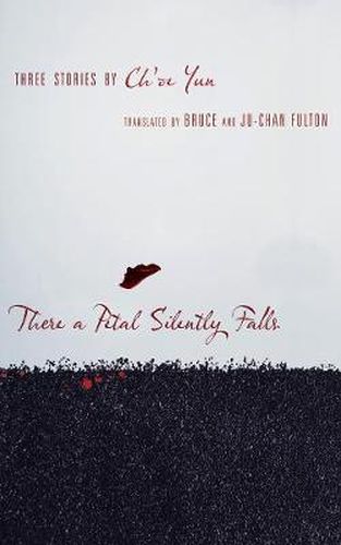 Cover image for There a Petal Silently Falls: Three Stories by Ch'oe Yun