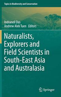 Cover image for Naturalists, Explorers and Field Scientists in South-East Asia and Australasia