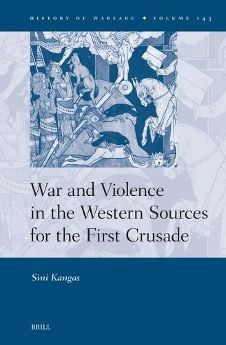 Cover image for War and Violence in the Western Sources for the First Crusade