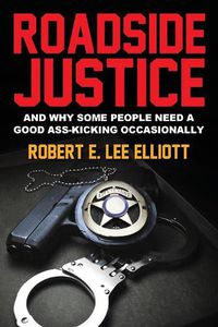 Cover image for Roadside Justice: And Why Some People Need a Good Ass-Kicking Occasionally