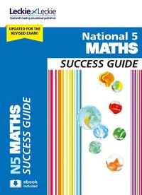 Cover image for National 5 Maths Success Guide: Revise for Sqa Exams