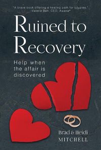 Cover image for Ruined to Recovery: Help When the Affair is Discovered