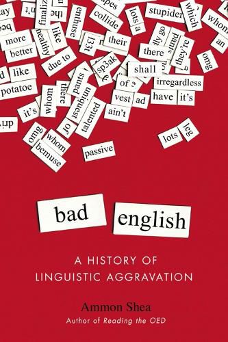 Cover image for Bad English: A History of Linguistic Aggravation