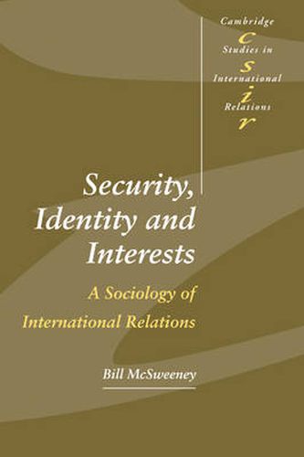 Cover image for Security, Identity and Interests: A Sociology of International Relations