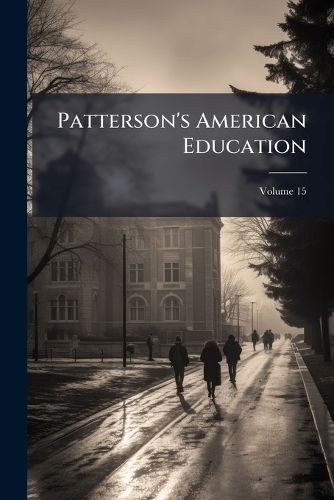 Cover image for Patterson's American Education; Volume 15