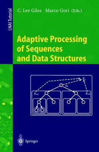 Cover image for Adaptive Processing of Sequences and Data Structures: International Summer School on Neural Networks,  E.R. Caianiello , Vietri sul Mare, Salerno, Italy, September 6-13, 1997, Tutorial Lectures