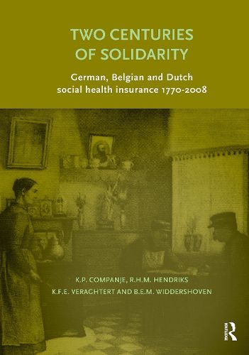 Cover image for Two Centuries of Solidarity: German, Belgian and Dutch social health insurance 1770-2008