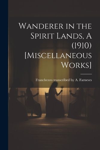 Cover image for Wanderer in the Spirit Lands, A (1910) [Miscellaneous Works]