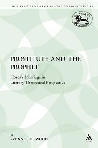 Cover image for The Prostitute and the Prophet: Hosea's Marriage in Literary-Theoretical Perspective