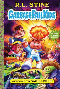 Cover image for Welcome to Smellville (Garbage Pail Kids Book 1)