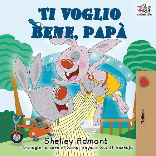 Ti voglio bene, papa: I Love My Dad (Italian Edition)