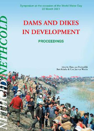 Cover image for Dams and Dikes in Development: Proceedings of the Symposium, World Water Day, 22 March 2001