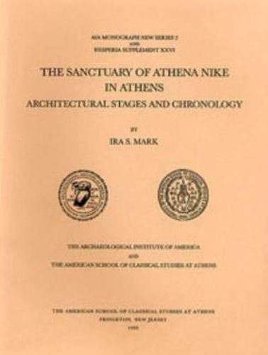 Cover image for The Sanctuary of Athena Nike in Athens: Architectural Stages and Chronology