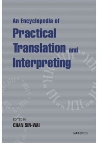 Cover image for An Encyclopaedia of Practical Translation and Interpreting