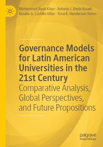 Cover image for Governance Models for Latin American Universities in the 21st Century: Comparative Analysis, Global Perspectives, and Future Propositions