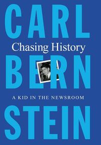 Cover image for Chasing History: A Kid in the Newsroom