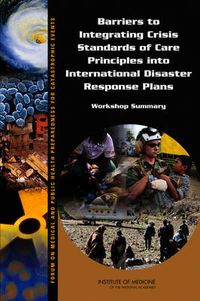 Cover image for Barriers to Integrating Crisis Standards of Care Principles into International Disaster Response Plans: Workshop Summary