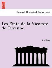 Cover image for Les E Tats de La Vicomte de Turenne.