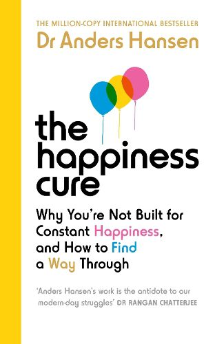 Cover image for The Happiness Cure: How to hack your evolutionary brain to find purpose and feel better