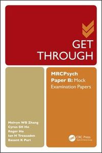 Cover image for Get Through MRCPsych Paper B: Mock Examination Papers