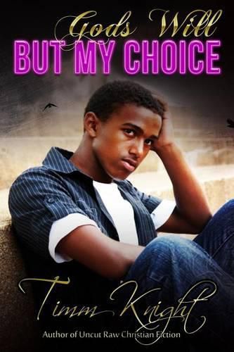 Cover image for God's Will But My Choice: Uncut Raw Christian Fiction