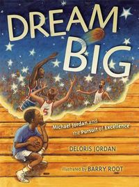 Cover image for Dream Big: Michael Jordan and the Pursuit of Excellence