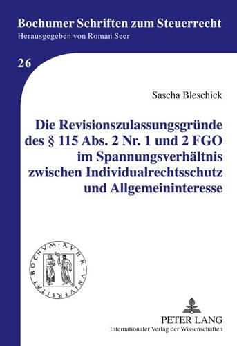 Cover image for Die Revisionszulassungsgruende Des  115 Abs. 2 Nr. 1 Und 2 Fgo Im Spannungsverhaeltnis Zwischen Individualrechtsschutz Und Allgemeininteresse