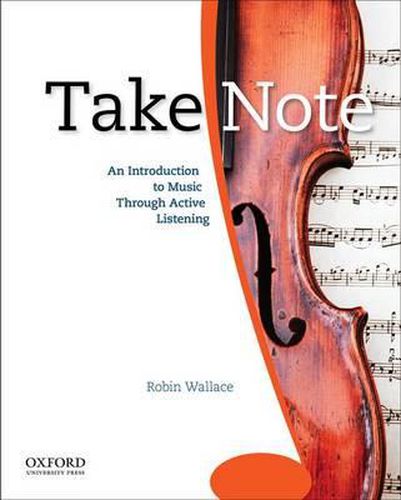 Cover image for Take Note: An Introduction to Music Through Active Listening