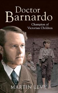 Cover image for Doctor Barnardo: Champion of Victorian Children