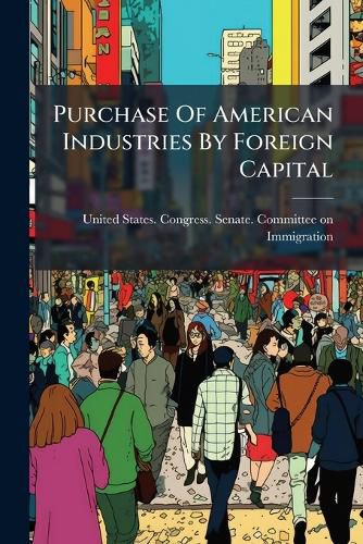 Cover image for Purchase Of American Industries By Foreign Capital