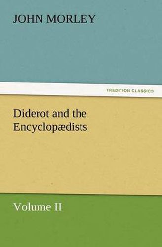 Cover image for Diderot and the Encyclopaedists Volume II.