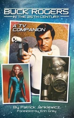 Cover image for Buck Rogers in the 25th Century: A TV Companion (hardback)