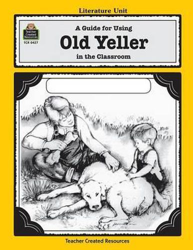 Cover image for A Guide for Using Old Yeller in the Classroom