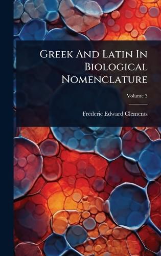 Cover image for Greek And Latin In Biological Nomenclature