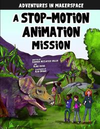 Cover image for A Stop-Motion Animation Mission